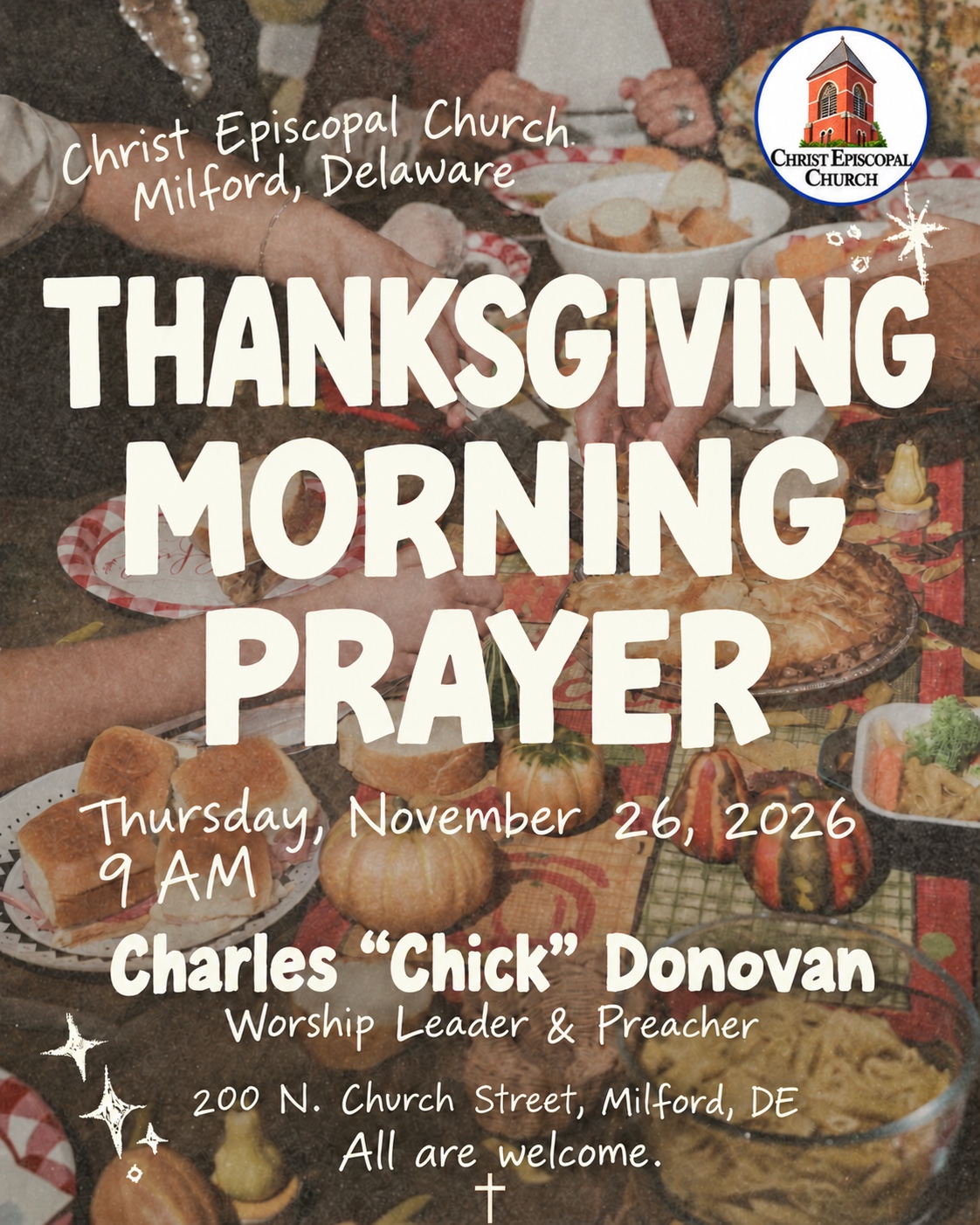 Thanksgiving Morning Prayer at Christ Episcopal Church, Milford, Thursday, November 26, 2026, at 9 AM. Charles “Chick” Donovan, Worship Leader and Preacher. 200 N. Church Street, Milford, DE. All are welcome.